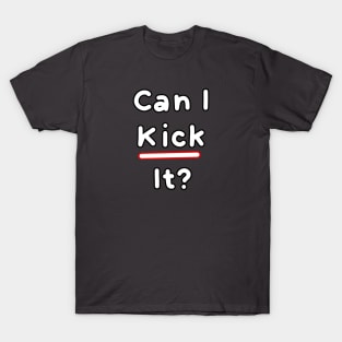 Can I kick it? II T-Shirt